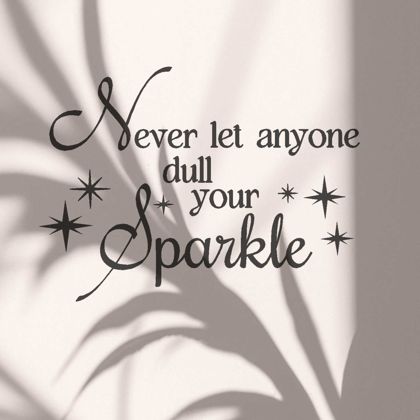 Never let anyone dull your sparkle - Two Little Giggles