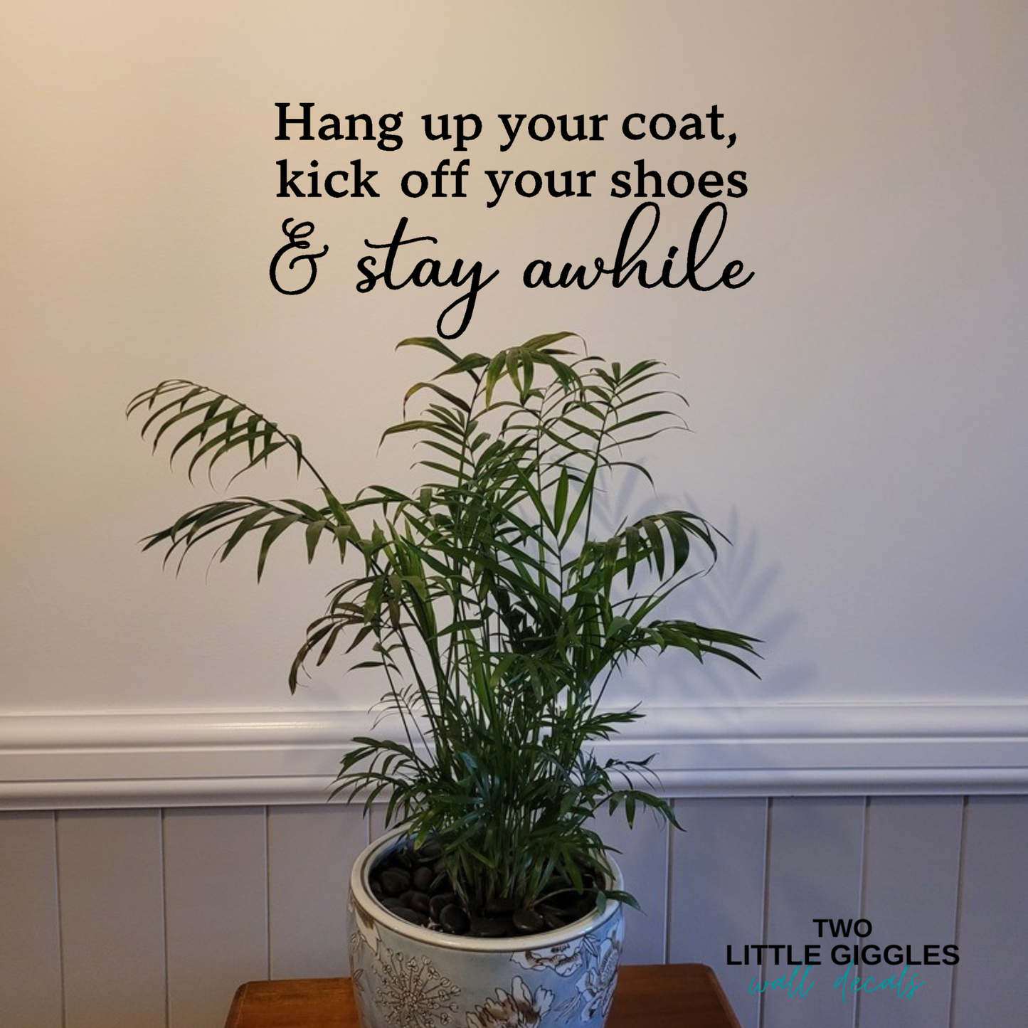 Hang up your coat kick off your shoes and stay awhile