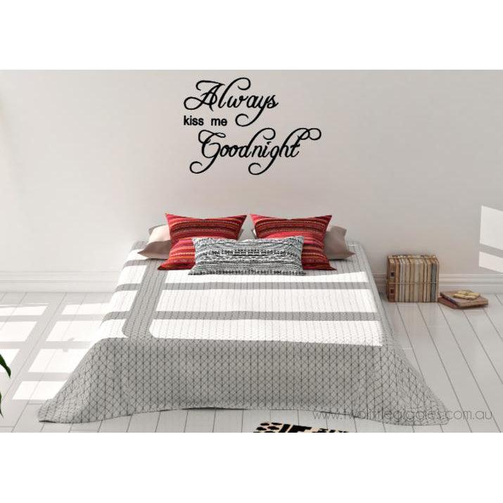 Always Kiss me Goodnight 2 Removable wall decal quote- Two Little Giggles