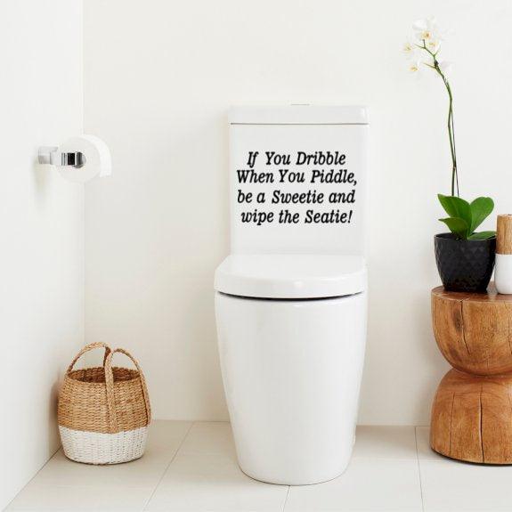 If you dribble when you piddle toilet wall decal quote - Two Little Giggles