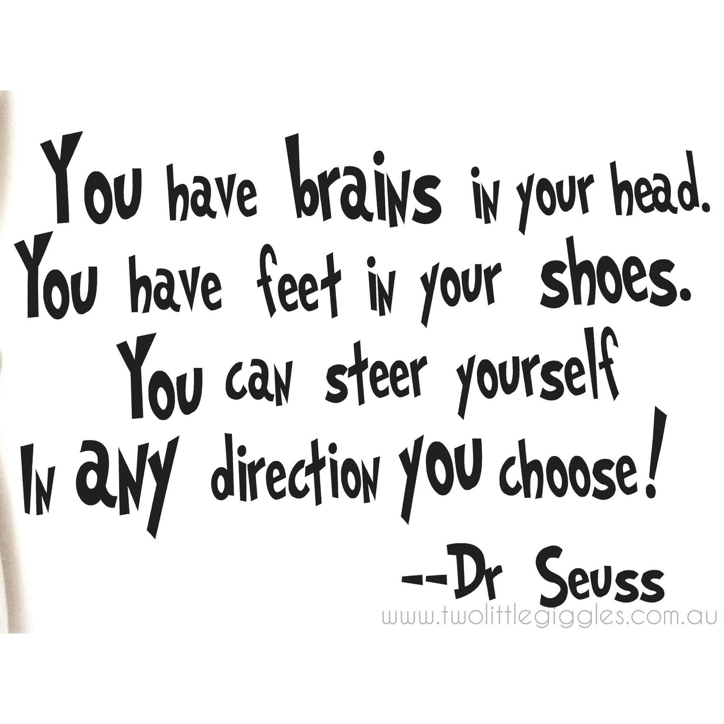 You have brains in your head - Two Little Giggles