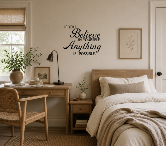 Black If You Believe in Yourself motivational wall decal displayed in a modern neutral bedroom and study space with timber furniture and natural decor.