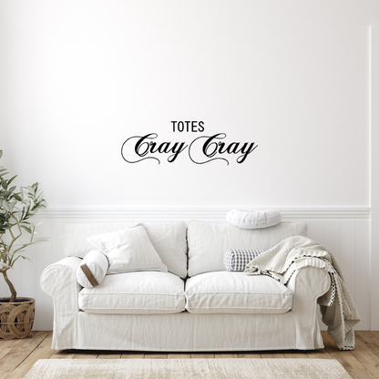 Totes Cray Cray