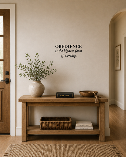 Obedience is the highest form of worship wall decal – removable vinyl faith wall art. Perfect for entryways, hallways & modern home décor.