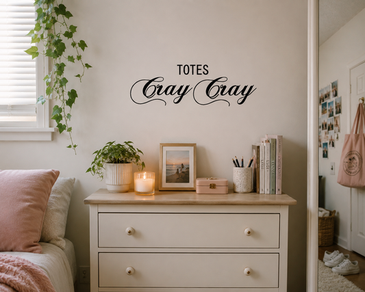 Totes Cray Cray Wall Decal