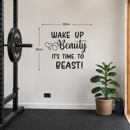 Wake Up Beauty It’s Time To Beast! – Gym Wall Decal