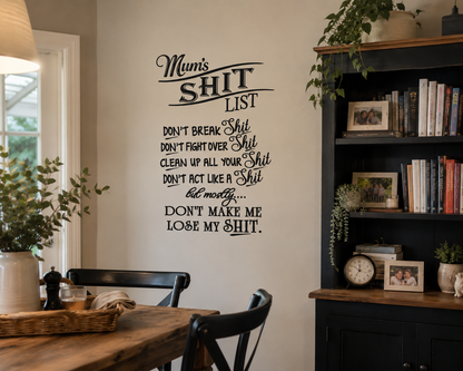 Mum's Shit List removable wall decal displayed in a home office featuring humorous typography wall art measuring 80cm x 55cm.