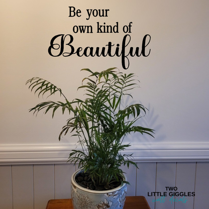 Be Your Own Kind Of Beautiful - Two Little Giggles
