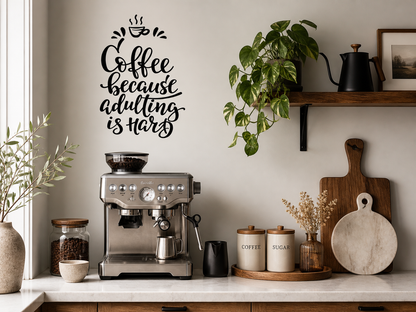Coffee because adulting is hard for a kitchen wall or cafe Wall Decal Sticker Quote - Two Little Giggle