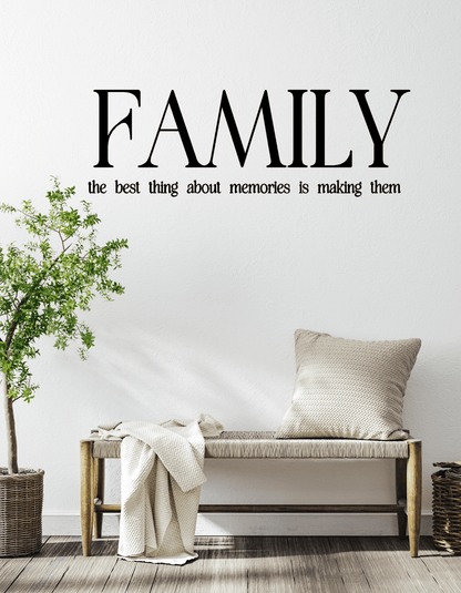 Family - The best thing about memories is making them Wall Decal - Two Little Giggles