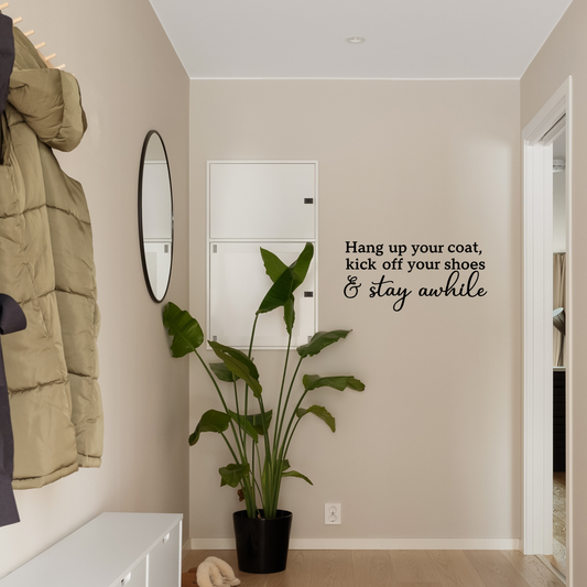 Hang up your coat kick off your shoes and stay awhile