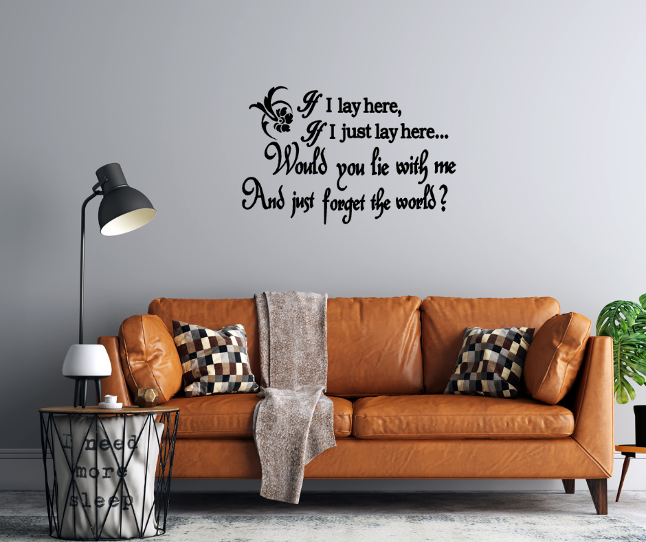 If i  lay here If I just lay here would you lie with me and just forget the world wall decal quote Two Little Giggles Australia Melbourne