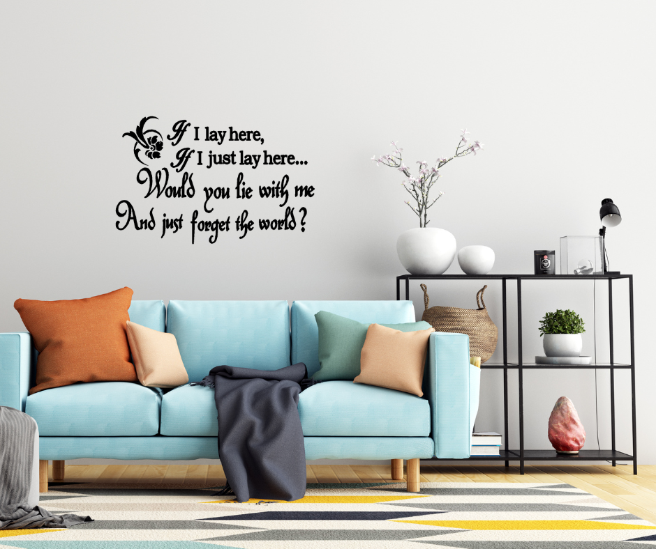 If i  lay here If I just lay here would you lie with me and just forget the world wall decal quote Two Little Giggles Australia Melbourne