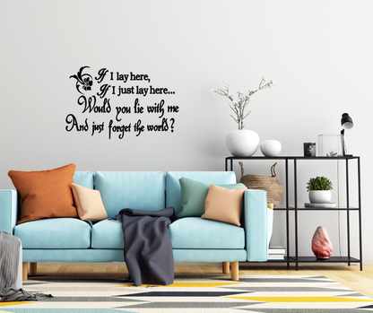If i  lay here If I just lay here would you lie with me and just forget the world wall decal quote Two Little Giggles Australia Melbourne