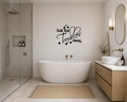 Soak Your Troubles Away removable bathroom wall decal above bathtub in modern neutral bathroom