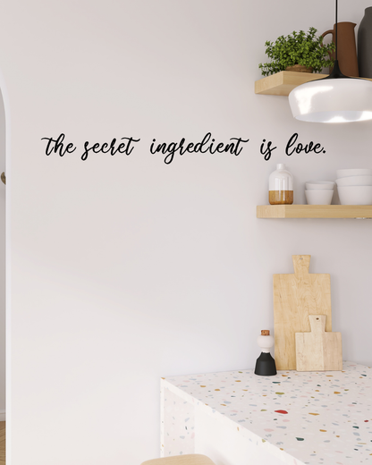 The secret ingredient is love wall decal