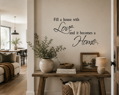 Black “Fill a Home with Love” wall decal displayed above a hallway table in a warm neutral family home with rustic décor.
