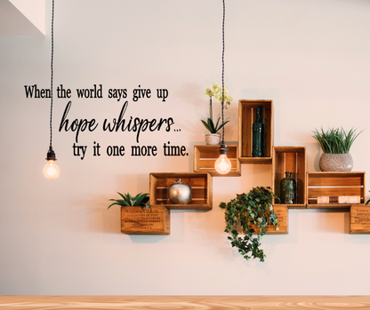 When the world says give up hope whispers try it one more time Two Little Giggles Wall Decals