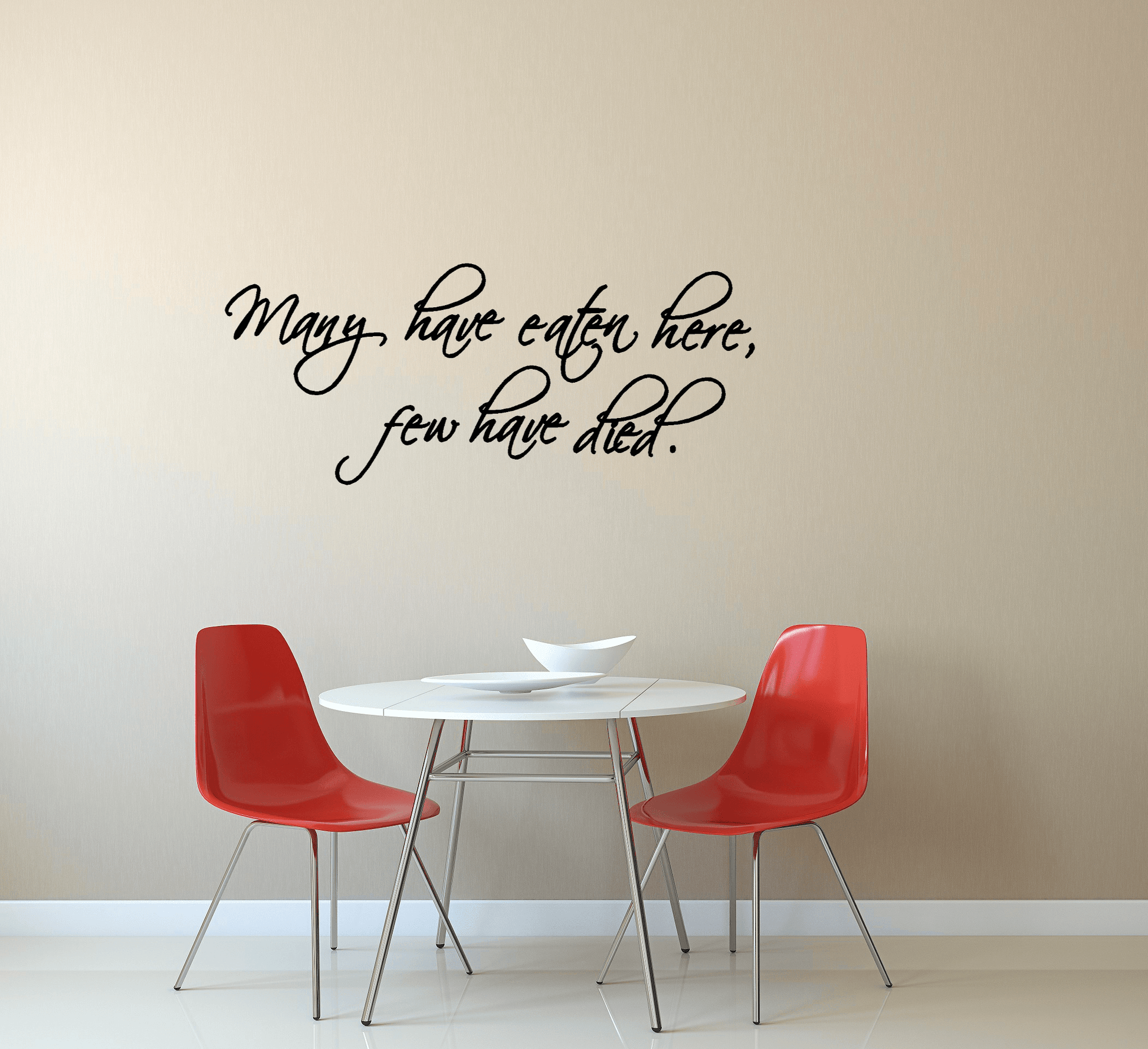 Wall Quote Decal - Many have eaten here few have died - Two Little Giggles