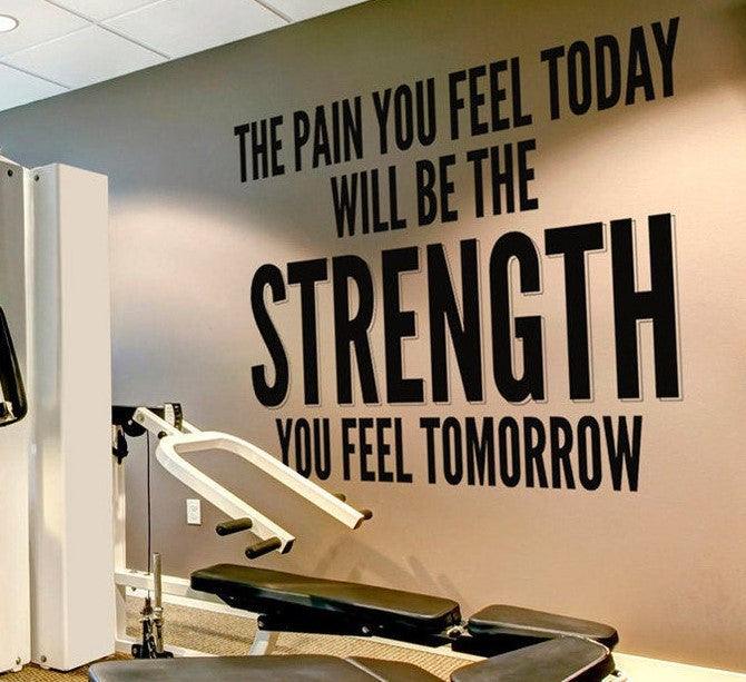 Wall Quote The pain you feel today will be the strength you feel tomorrow - Two Little Giggles