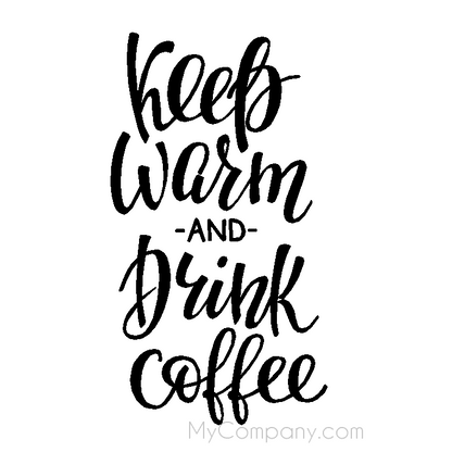 Keep Warm and drink coffee - Two Little Giggles
